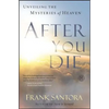 After You Die: Unveiling the Mysteries of Heaven - Paperback