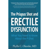 The Priapus Shot and Erectile Dysfunction: What You Need to Know About the P-Shot - Paperback
