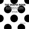 The Shapes Book: The First Book For Your Baby's Visual and Brain Development - Paperback