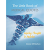 The Little Book of Medical Quotes: Inspiring Thoughts in Medicine - Hardcover