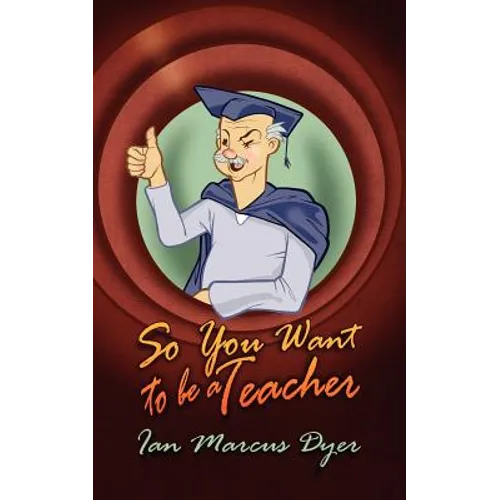 So You Want to Be a Teacher - Paperback