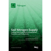 Soil Nitrogen Supply: Linking Plant Available N to Ecosystems Functions and Productivity - Hardcover