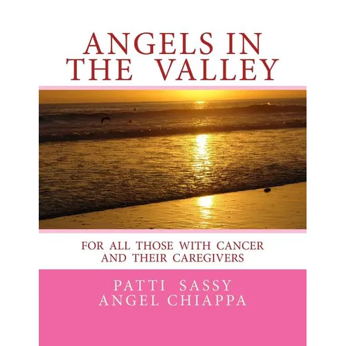 Angels In The Valley: A Devotional For Cancer Patients - Paperback