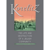 Korelitz - The Life and Destruction of a Jewish Community: Translation of Korelits: hayeha ve-hurbana shel kehila yehudit - Hardcover
