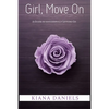 Girl, Move On: A Guide to Successfully Letting Go - Paperback