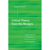 Critical Theory from the Margins: Horizons of Possibility in the Age of Extremism - Hardcover