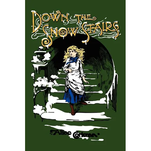 Down the Snow Stairs: Or, From Goodnight to Goodmorning - Paperback