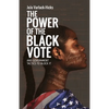 The Power of the Black Vote: And Government Tactics to Block It - Paperback