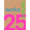 25 Works, 25 Voices: 25 Benchmark Works Built in Latin America in the Last 25 Years That Have Resisted the Onslaught of Time with Dignity - Paperback