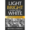 Light, Bright, Damn Near White: Stories and Reflections of a Multi-Racial Black Man's Battles with Racism in America - Paperback