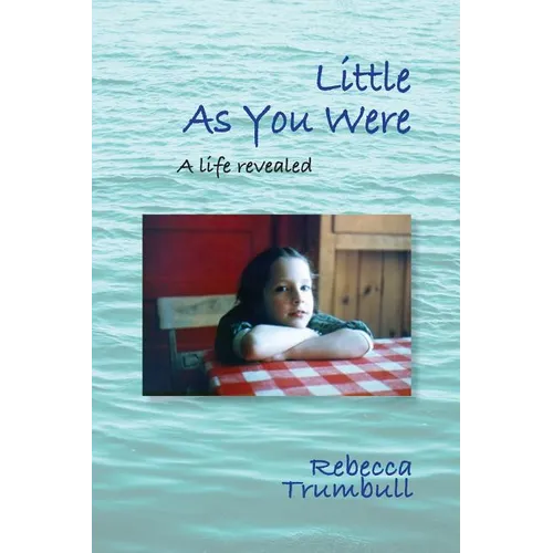 Little As You Were: A Life Revealed - Paperback
