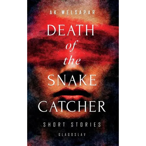 Death of the Snake Catcher: Short Stories - Hardcover
