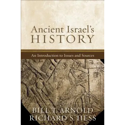 Ancient Israel's History: An Introduction to Issues and Sources - Paperback