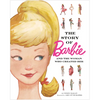 The Story of Barbie and the Woman Who Created Her (Barbie) - Hardcover
