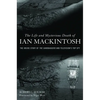 Life and Mysterious Death of Ian Mackintosh: The Inside Story of The Sandbaggers and Television's Top Spy - Hardcover