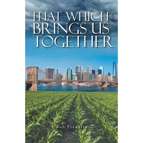 That Which Brings Us Together - Paperback