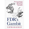 Fdr's Gambit: The Court Packing Fight and the Rise of Legal Liberalism - Hardcover