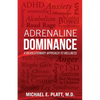 Adrenaline Dominance: A Revolutionary Approach to Wellness - Paperback
