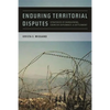 Enduring Territorial Disputes: Strategies of Bargaining, Coercive Diplomacy, & Settlement - Paperback