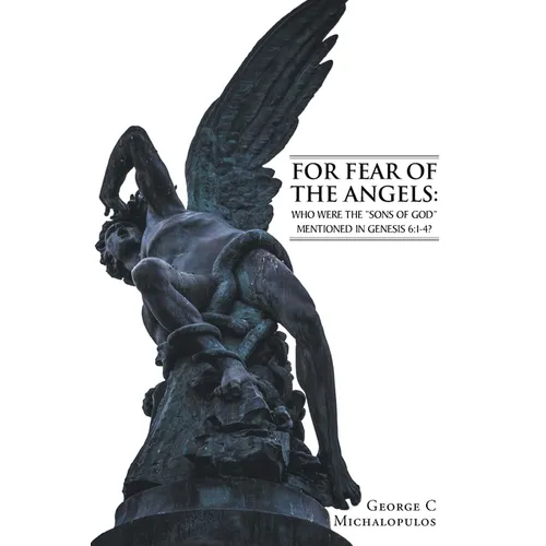For Fear of the Angels: Who Were the "Sons of God" Mentioned in Gen 6:1-4? - Paperback