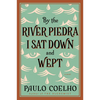 By the River Piedra I Sat Down and Wept: A Novel of Forgiveness - Paperback
