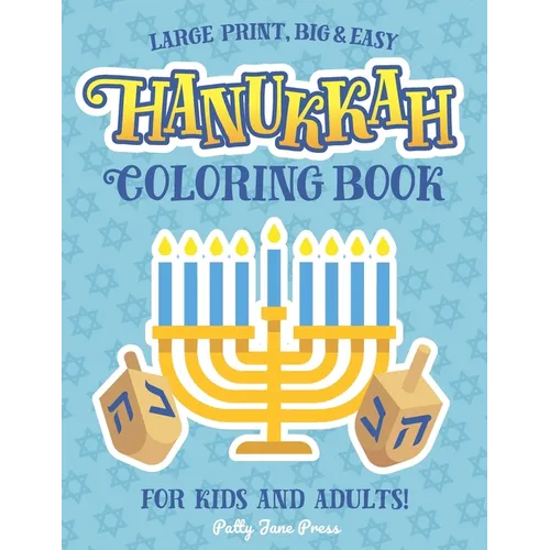 Hanukkah Coloring Book For Kids And Adults: Large Print, Big And Easy: A Jewish Holiday Gift For Kids of All Ages - Paperback