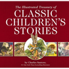 The Illustrated Treasury of Classic Children's Stories: Featuring 14 Classic Children's Books Illustrated by Charles Santore, Acclaimed Illustrator - Hardcover