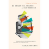 El Origen Y El Triunfo del Ego Moderno: Amnesia Cultural, Individualismo Expresivo Y El Camino a la Revolución Sexual - Paperback