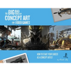 The Big Bad World of Concept Art for Video Games: How to Start Your Career as a Concept Artist - Paperback