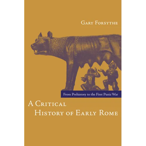 A Critical History of Early Rome: From Prehistory to the First Punic War - Paperback