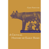 A Critical History of Early Rome: From Prehistory to the First Punic War - Paperback