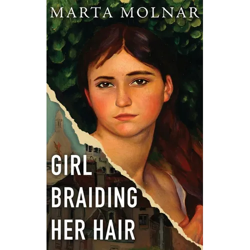 Girl Braiding Her Hair: Inspired by the true story of a revolutionary female artist history forgot - Paperback