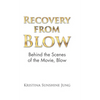 Recovery from Blow: Behind the Scenes of the Movie, Blow - Hardcover