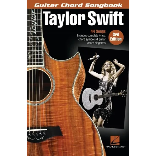Taylor Swift - Guitar Chord Songbook - 3rd Edition: 44 Songs with Complete Lyrics, Chord Symbols & Guitar Chord Diagrams - Paperback