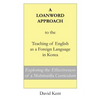 A Loanword Approach to the Teaching of English as a Foreign Language in Korea: Exploring the Effectiveness of a Multimedia Curriculum - Paperback