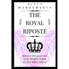 The Royal Riposte: What If William and Kate Shared Their Truths With Oprah? - Paperback