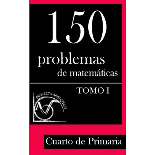 150 Problemas de Matemáticas para Cuarto de Primaria (Tomo 1) - Paperback