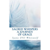 Sacred Whispers: A Journey of Grace - Paperback