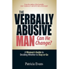 The Verbally Abusive Man - Can He Change?: A Woman's Guide to Deciding Whether to Stay or Go - Paperback