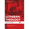 Lutheran Theology: A Critical Introduction - Hardcover