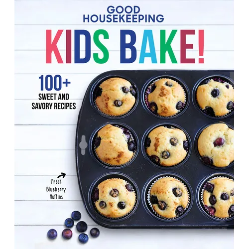 Good Housekeeping Kids Bake!: 100+ Sweet and Savory Recipes - A Kids Baking Cookbook - Hardcover