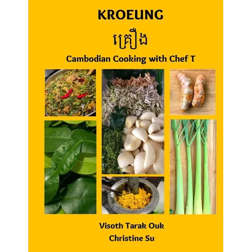 Kroeung: Cambodian Cooking with Chef T - Paperback