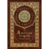 An American Tragedy (Royal Collector's Edition) (Case Laminate Hardcover with Jacket) - Hardcover