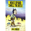 Wake Up and Smell the Beer - Paperback