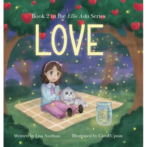 Love: Book 2 in the "Ellie Asks" series - Hardcover