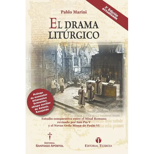 El drama litúrgico: Estudio comparativo entre el Misal Romano revisado por San Pío V y el Novus Ordo Missæ de Paulo VI - Paperback