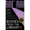 Bodies from the Library 6: Forgotten Stories of Mystery and Suspense by the Masters of the Golden Age of Detection - Hardcover