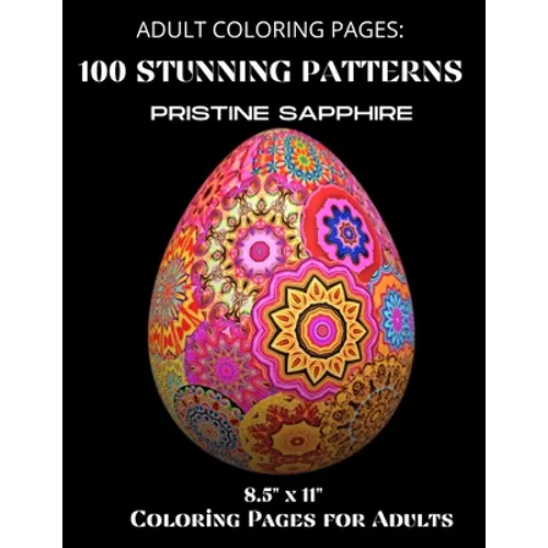 Adult Coloring Pages: 100 Stunning Patterns 8.5" x 11" - Coloring Pages - Coloring Pages for Adults - Paperback