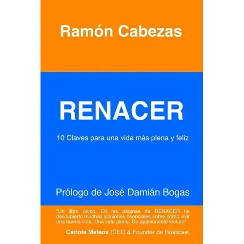 Renacer: 10 Claves para una vida mas plena y feliz - Paperback