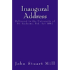 Inaugural Address: Delivered to the University of St. Andrews, Feb. 1st 1867 - Paperback